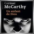 Cormac McCarthy – Un Enfant de Dieu