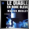Walter Mosley – Le Diable en Robe Bleue