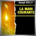 Joseph Bialot – La Main Courante