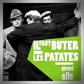 Gérard Alle – Il Faut Buter les Patates