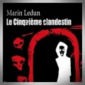 Marin Ledun – Le Cinquième Clandestin