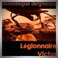 Dominique Delpiroux – Légionnaire Victor