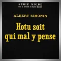 Albert Simonin – Hotu Soit qui Mal y Pense