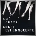 Scott Pratt – Angel est Innocente