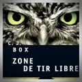 C.J. Box – Zone de Tir Libre